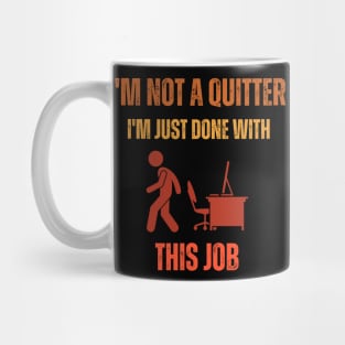 I'm Not a Quitter Mug